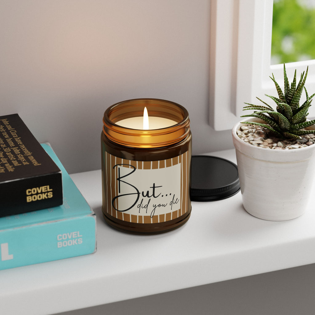 But…Did You Die? Scented Soy Candle — Amber Jar (Multiple Sizes)