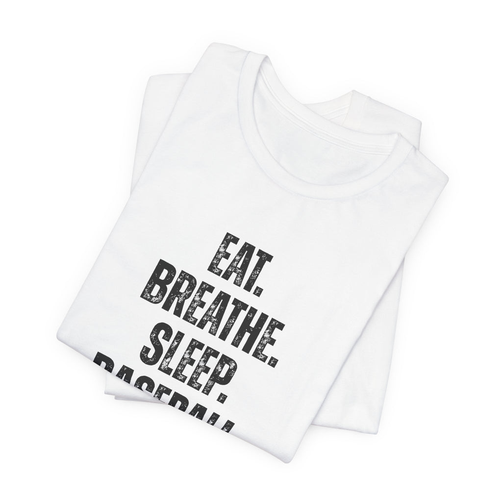 Baseball T-shirt - 'Eat Breathe Sleep Baseball' Design