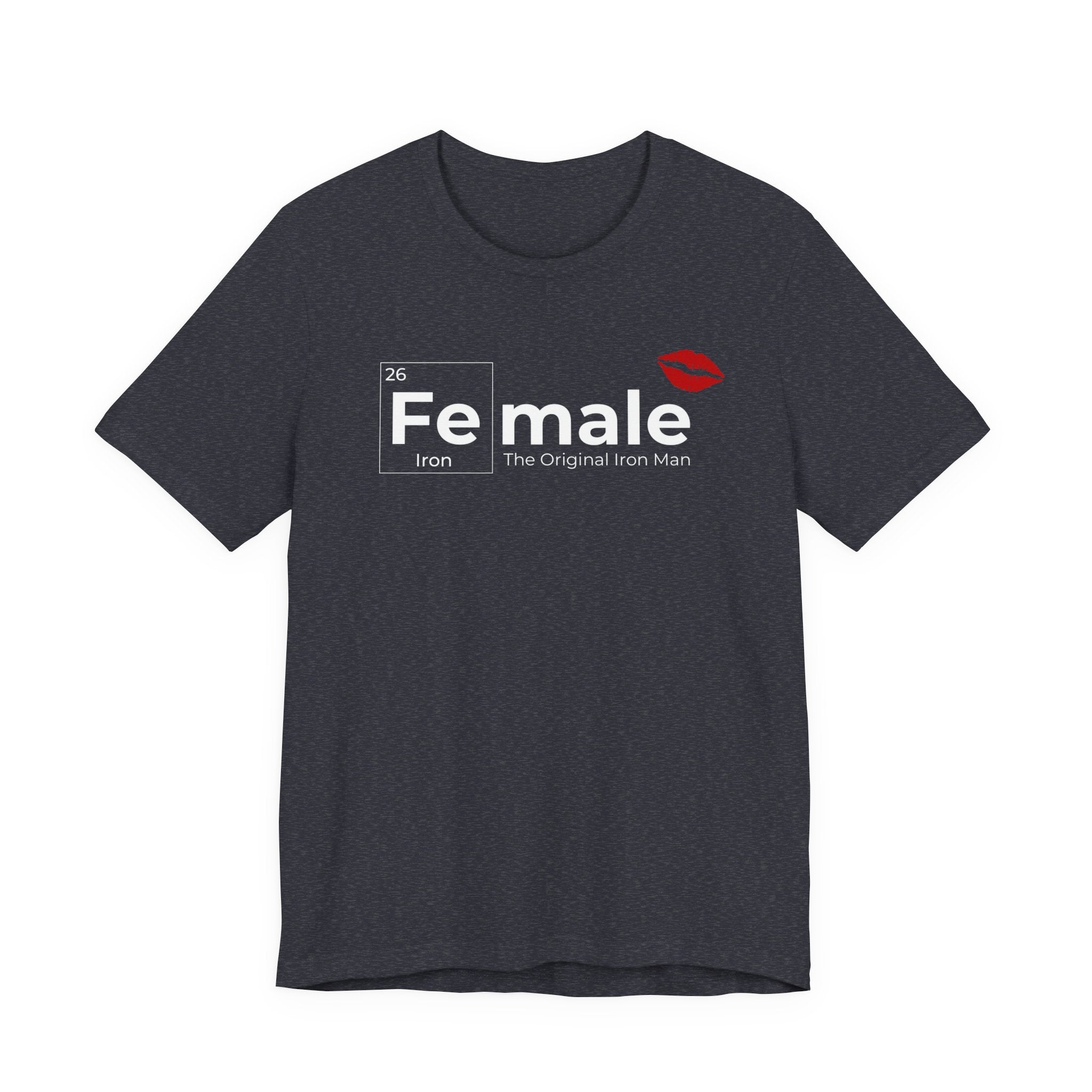 T-Shirt Fe-male The Original Iron Man Unisex Jersey Short Sleeve Tee