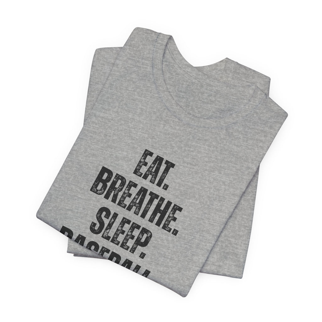 Baseball T-shirt - 'Eat Breathe Sleep Baseball' Design