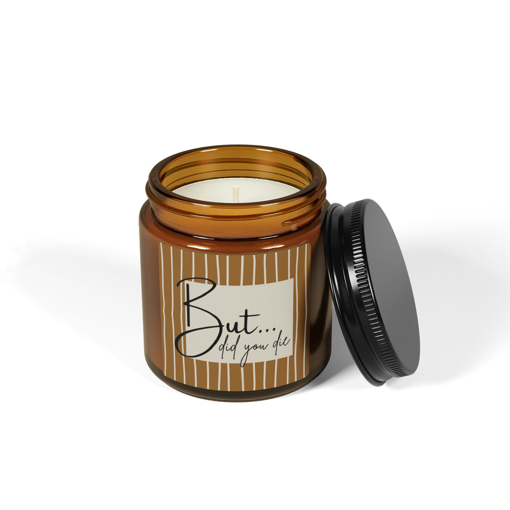 But…Did You Die? Scented Soy Candle — Amber Jar (Multiple Sizes)