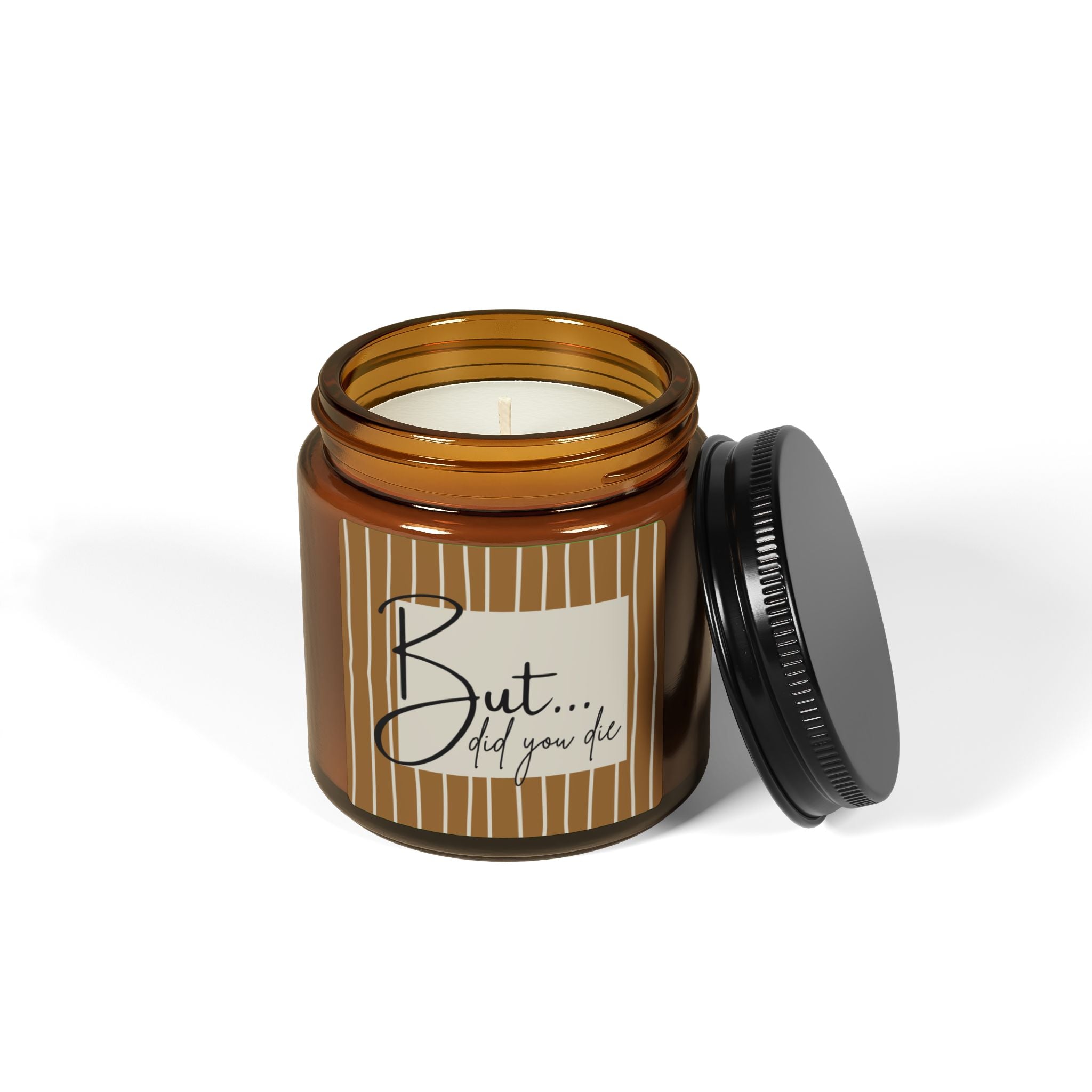 But…Did You Die? Scented Soy Candle — Amber Jar (Multiple Sizes)