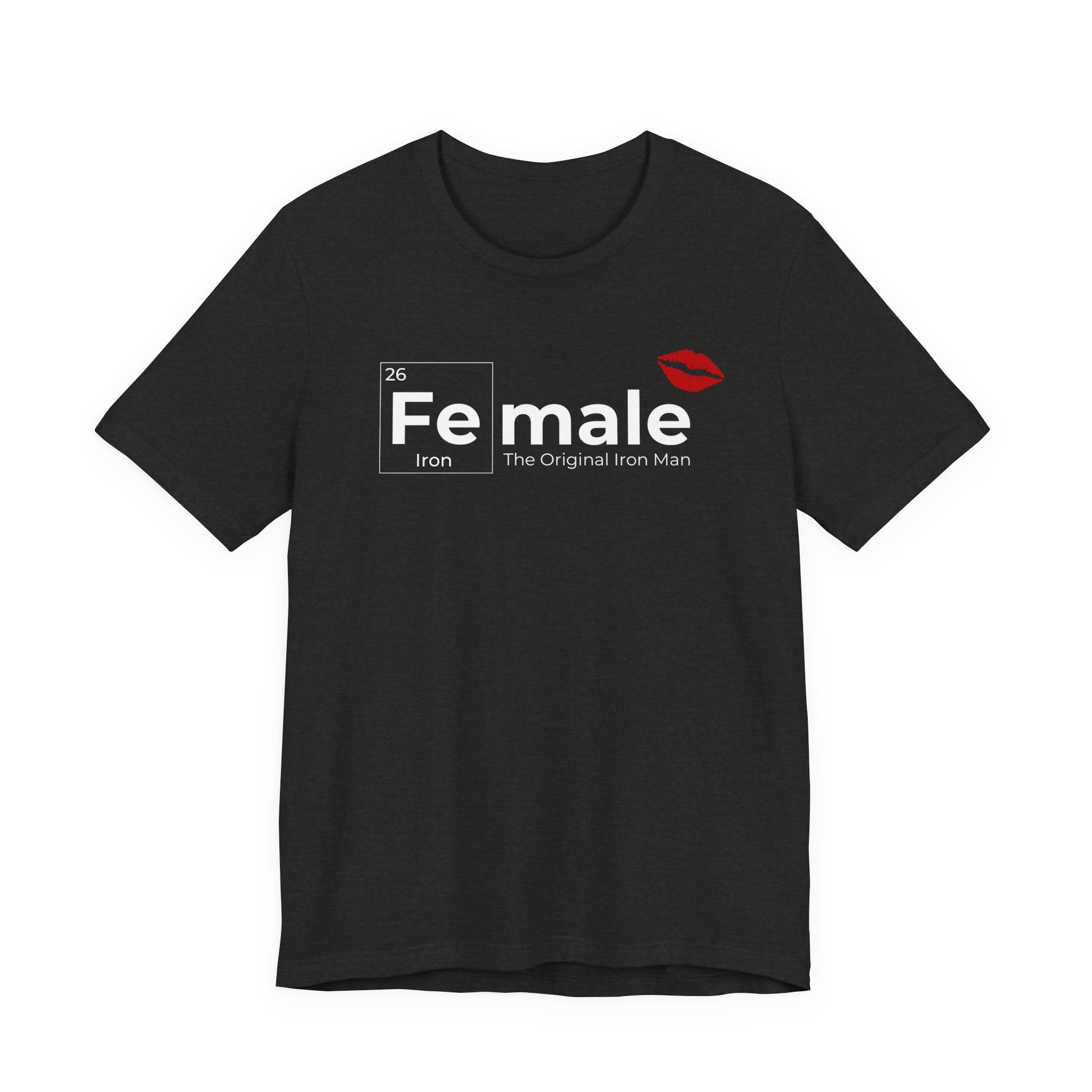 T-Shirt Fe-male The Original Iron Man Unisex Jersey Short Sleeve Tee
